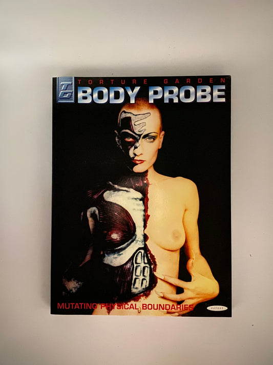 Body Probe, Mutating Physical Boundaries, Torture Garden - 1999